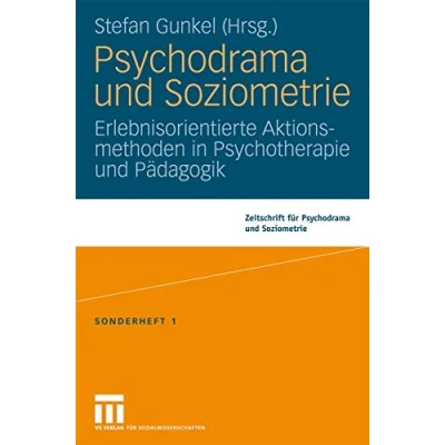 Abbildung von Psychodrama und Soziometrie: Erlebnisorientierte Aktionsmethoden in Psychotherapie Pädagogik (Zeitschrift für Psychodrama)