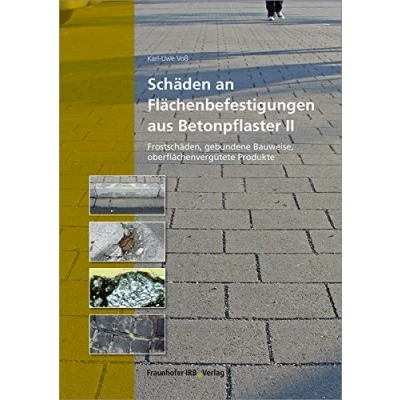 Abbildung von Schäden an Flächenbefestigungen aus Betonpflaster II: Frostschäden, gebundene Bauweise, oberflächenvergütete Produkte.