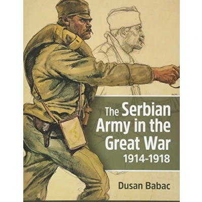 Abbildung von the Serbian Army in Great War, 1914 1918