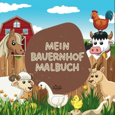Abbildung von Mein Bauernhof Malbuch (Entdecke die Welt mit Deinen Buntstiften: Meine Malbuchserie)