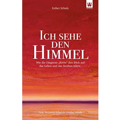 Abbildung von ICH SEHE den HIMMEL: Wie die Diagnose &quot;Krebs&quot; Blick auf das Leben und Sterben klärte.
