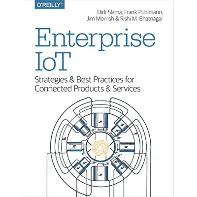 Abbildung von Enterprise IoT: Strategies and Best Practices for Connected Products Services