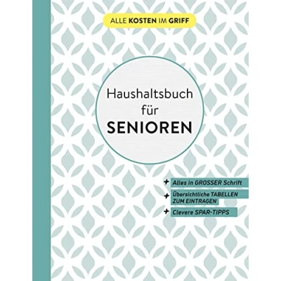Abbildung von Haushaltsbuch für Senioren In großer Schrift: Übersichtliche Tabellen zum Eintragen Clevere Spar Tipps (Alle Kosten im Griff)