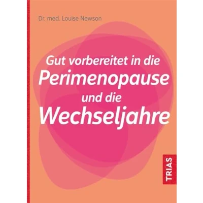 Abbildung von Gut vorbereitet in die Perimenopause und Wechseljahre: erkennen. neue Lebensphase: Hormone, natürliche Hilfen Ernährung