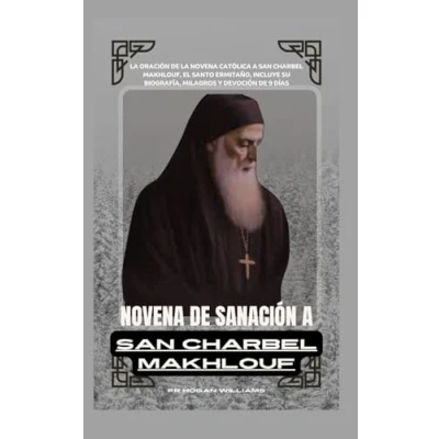 Abbildung von novena de sanación a San Charbel Makhlouf: la oración católica Makhlouf, el santo ermitaño, incluye su biografía, milagros ... 9 días (Divine Catholic Novena, Band 1)