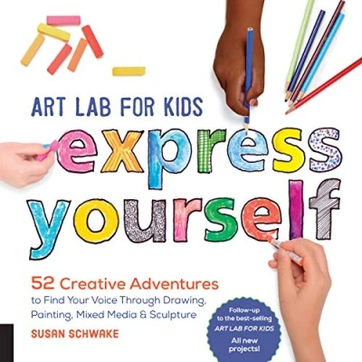 Abbildung von Art Lab for Kids: Express Yourself!: 52 Creative Adventures to Find Your Voice Through Drawing, Painting, Mixed Media, and Sculpture: 19 (Lab Series)