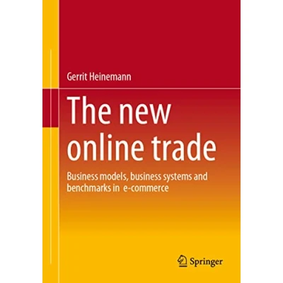 Abbildung von The new online trade: business models, systems and benchmarks in e commerce
