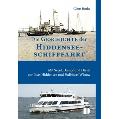 Abbildung von Die Geschichte der Hiddenseeschifffahrt: Mit Segel, Dampf und Diesel zur Insel Hiddensee Halbinsel Wittow