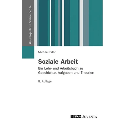 Abbildung von Soziale Arbeit: Ein Lehr und Arbeitsbuch zu Geschichte, Aufgaben Theorien (Grundlagentexte Berufe)