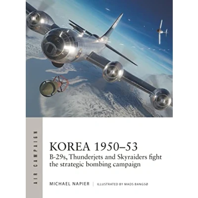 Abbildung von Korea 195053: B 29s, Thunderjets and Skyraiders fight the strategic bombing campaign (Air Campaign)