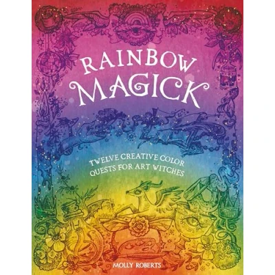 Abbildung von Rainbow Magick: Twelve creative color quests for art witches
