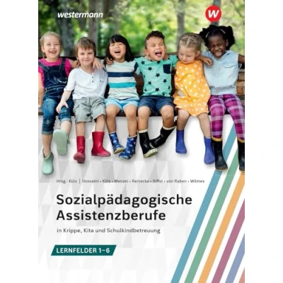 Abbildung von Sozialpädagogische Assistenzberufe in Krippe, Kita und Schulkindbetreuung Lernfelder 16: Assistenz, Kinderpflege, Sozialassistenz Schulbuch