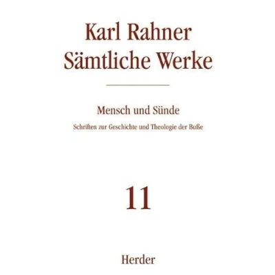 Abbildung von Karl Rahner Sämtliche Werke: Mensch und Sünde: Schriften zur Geschichte Theologie der Buße