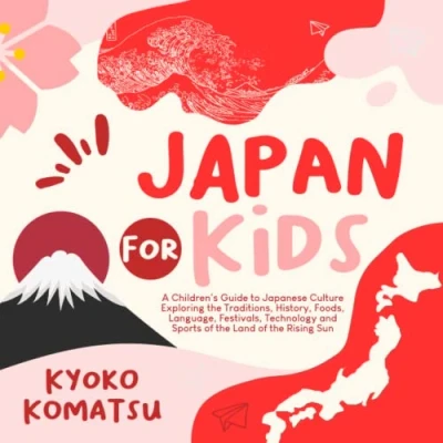 Abbildung von Japan For Kids: A Children&#039;s Guide to Discovering the Rich Culture and Beautiful Landscapes of Land Rising Sun (The World Kids)