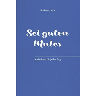 Abbildung von Sei guten Mutes!: Andachten für jeden Tag
