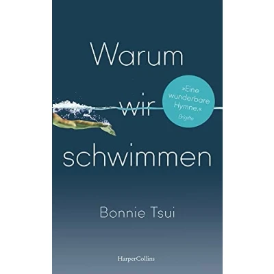 Abbildung von Warum wir schwimmen: Schwimmsport Hallenbadsaison »Ein Juwel von einem Buch. Eine Hymne aufs Wasser und unseren Platz darin.« James Nestor, Autor des SPIEGEL Bestsellers »Breath. Atem«