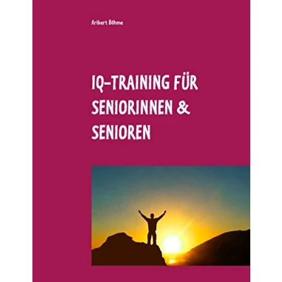 Abbildung von IQ Training Für Seniorinnen &amp; Senioren: Ihre geistige Fitness im Alter