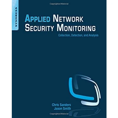 Abbildung von Applied Network Security Monitoring: Collection, Detection, and Analysis