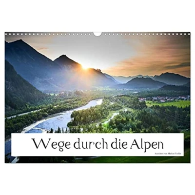 Abbildung von Wege durch die Alpen (Wandkalender 2025 DIN A3 quer), CALVENDO Monatskalender