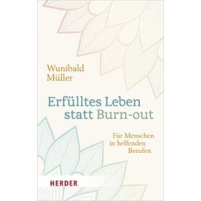 Abbildung von Erfülltes Leben statt Burn out: Für Menschen in helfenden Berufen