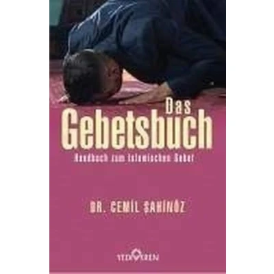 Abbildung von Das Gebetsbuch: Handbuch zum Islamischen Gebet. Erweiterte Neuauflage.