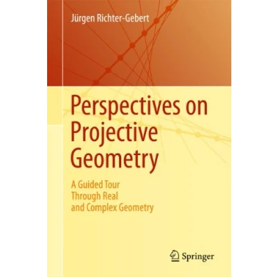 Abbildung von Perspectives on Projective Geometry: A Guided Tour Through Real and Complex Geometry
