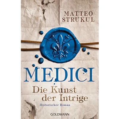 Abbildung von Medici Die Kunst der Intrige: Historischer Roman (Die Reihe, Band 2)