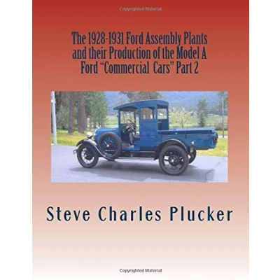 Abbildung von the 1928 1931 Ford Assembly Plants and their Production of Model A &quot;Commercial Cars&quot; Part 2
