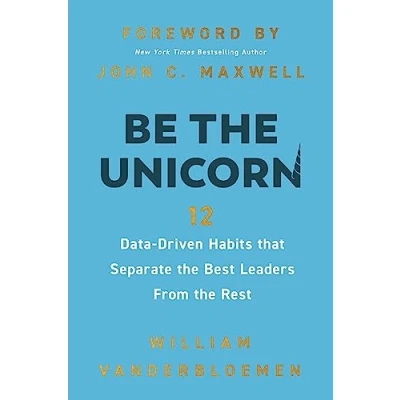 Abbildung von Be the Unicorn: 12 Data Driven Habits that Separate Best Leaders from Rest