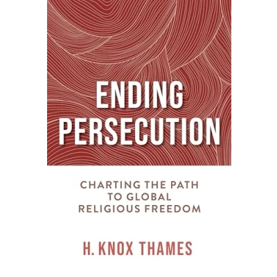 Abbildung von Ending Persecution: Charting the Path to Global Religious Freedom