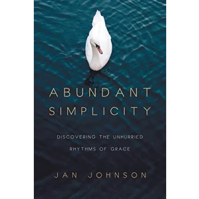 Abbildung von Abundant Simplicity: Discovering the Unhurried Rhythms of Grace