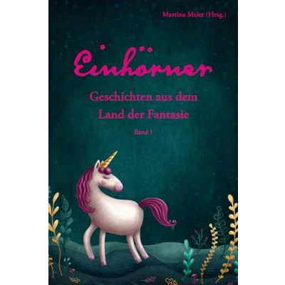 Abbildung von Einhörner Geschichten aus dem Land der Fantasie Band 1