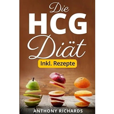 Abbildung von Die HCG Diät inkl. Rezepte: Das Erfolgsrezept der Reichen und Schönen. Schlank Fit mit beliebtesten Stoffwechselkur Abnehmen Fett ... Urlaubsfigur bekommen, Band 1)