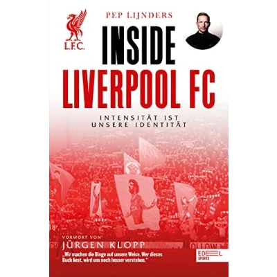 Abbildung von Inside Liverpool FC Intensität ist unsere Identität: Mit einem Vorwort von Jürgen Klopp