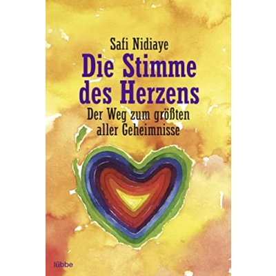 Abbildung von Die Stimme des Herzens: Der Weg zum größten aller Geheimnisse