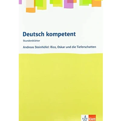Abbildung von deutsch.kompetent. Andreas Steinhöfel: Rico, Oskar und die Tieferschatten: Stundenblätter Klasse 6 (Stundenblätter Deutsch)