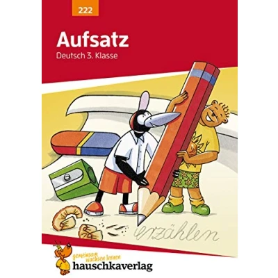 Abbildung von Deutsch 3. Klasse Übungsheft Aufsatz: Bildergeschichten, Vorgangsbeschreibung, Erlebniserzählung, Sachtext. Wie im Unterricht: Erklärungen mit Übungen und Lösungen