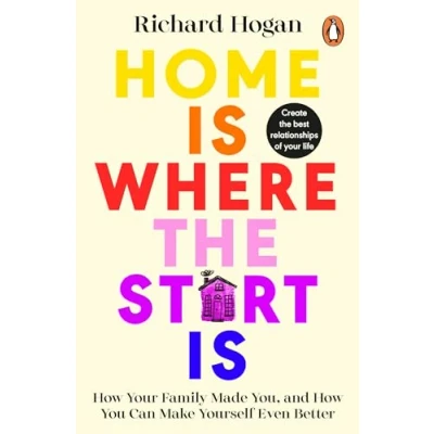 Abbildung von Home is Where the Start Is: How Your Family Made You, and You Can Make Yourself Even Better