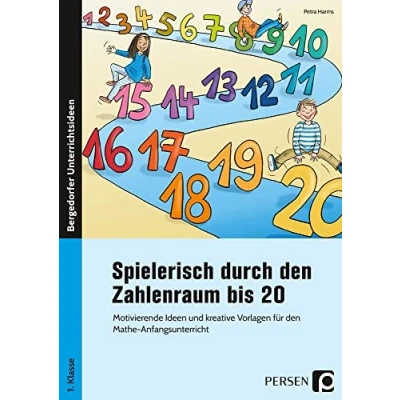 Abbildung von Spielerisch durch den Zahlenraum bis 20: Motivierende Ideen und kreative Vorlagen für Mathe Anfangsunterricht (1. Klasse)