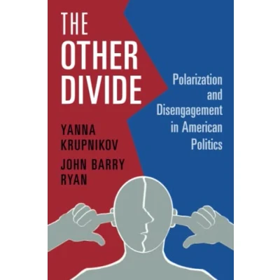 Abbildung von The Other Divide: Polarization and Disengagement in American Politics