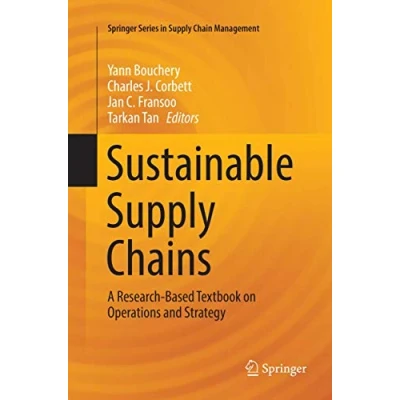 Abbildung von Sustainable Supply Chains: A Research Based Textbook on Operations and Strategy (Springer Series in Chain Management, 4, Band 4)
