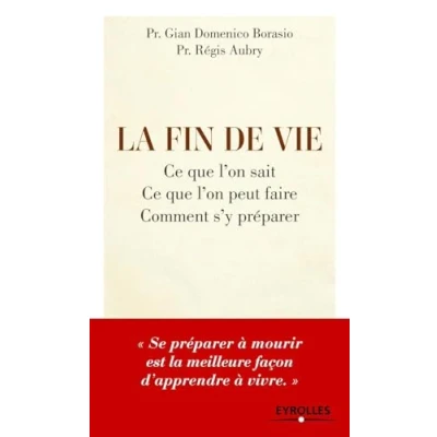 Abbildung von La fin de vie : ce que l&#039;on sait, peut faire, comment s&#039;y préparer