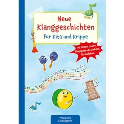Abbildung von Neue Klanggeschichten für Kita und Krippe: Mit Reimen, Liedern, Klangspielen weiteren Geräuschideen (Die Praxisreihe Kindergarten Kita)