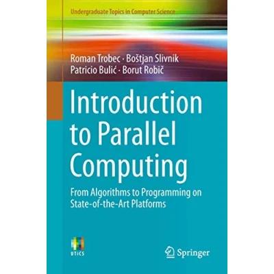Abbildung von Introduction to Parallel Computing: From Algorithms Programming on State of the Art Platforms (Undergraduate Topics in Computer Science)