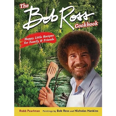 Abbildung von The Bob Ross Cookbook: Happy Little Recipes for Family and Friends