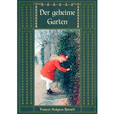 Abbildung von Der geheime Garten Ungekürzte Ausgabe (Frances Hodgson Burnetts schönste Werke)