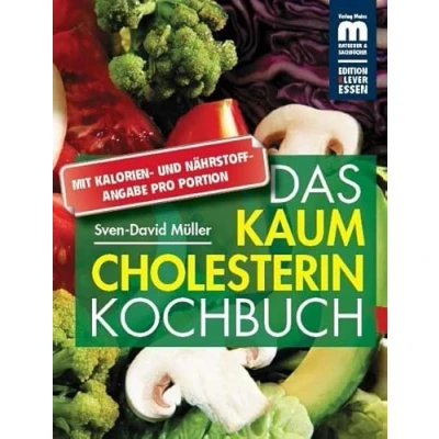 Abbildung von Das kaum Cholesterin Kochbuch: Den Cholesterinspiegel in 4 8 Wochen deutlich senken