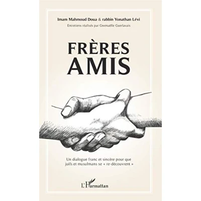 Abbildung von Frères amis: Un dialogue franc et sincère pour que juifs musulmans se &quot;re découvrent&quot;