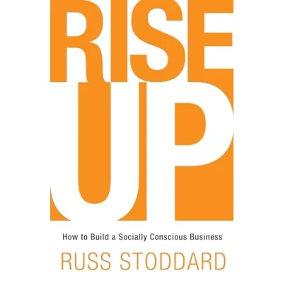 Abbildung von Rise Up: How to Build a Socially Conscious Business