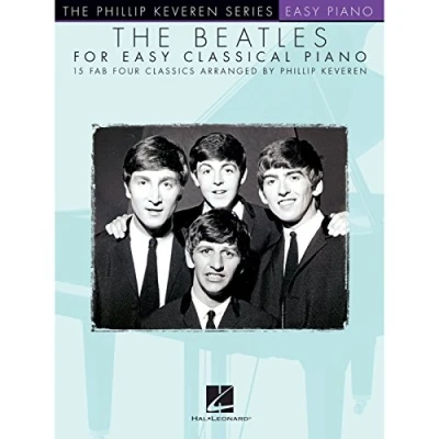Abbildung von The Beatles For Easy Classical Piano: Songbook für Klavier (The Phillip Keveren Series Piano): 15 Fab Four Classics.